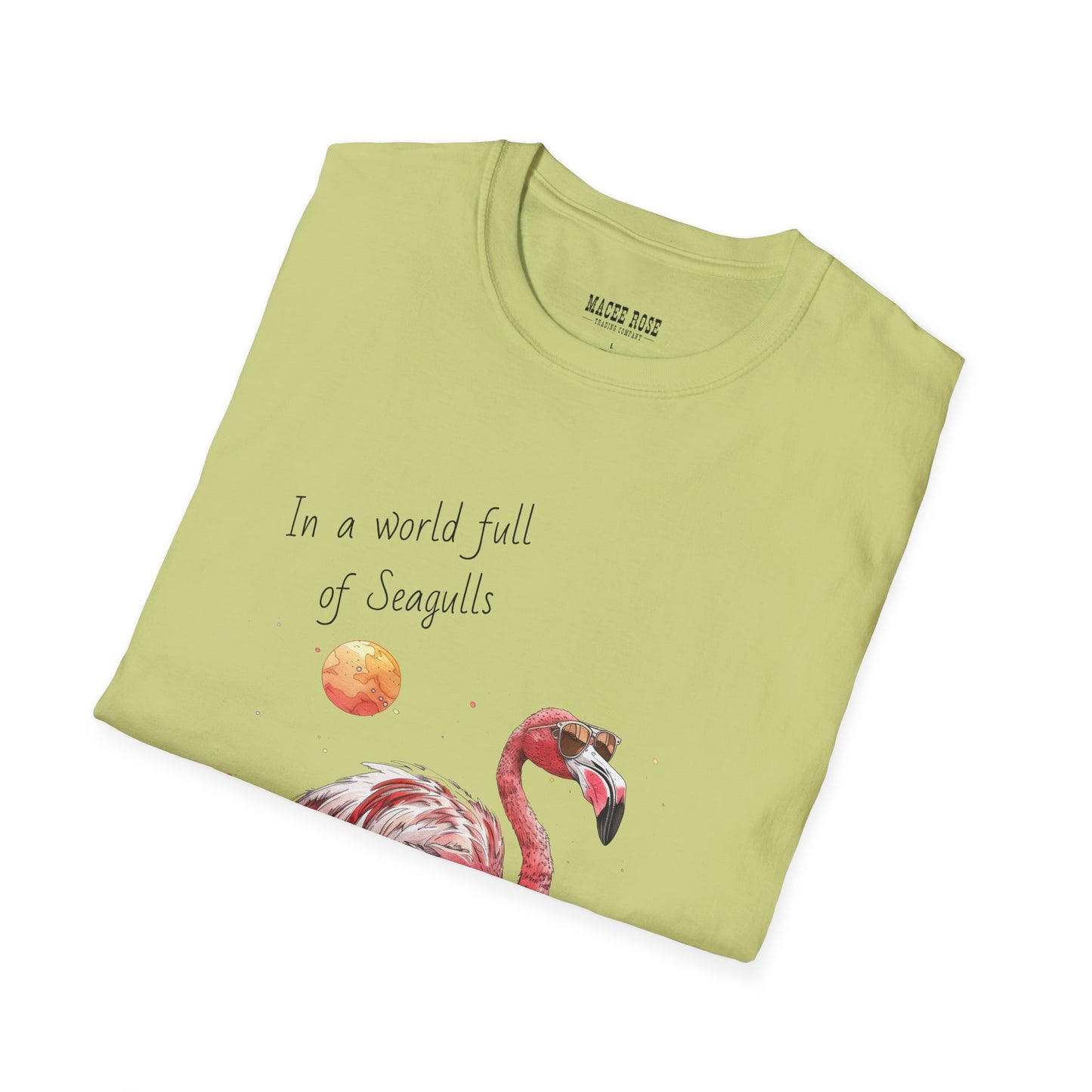 Be A Flamingo - Unisex Softstyle T-Shirt