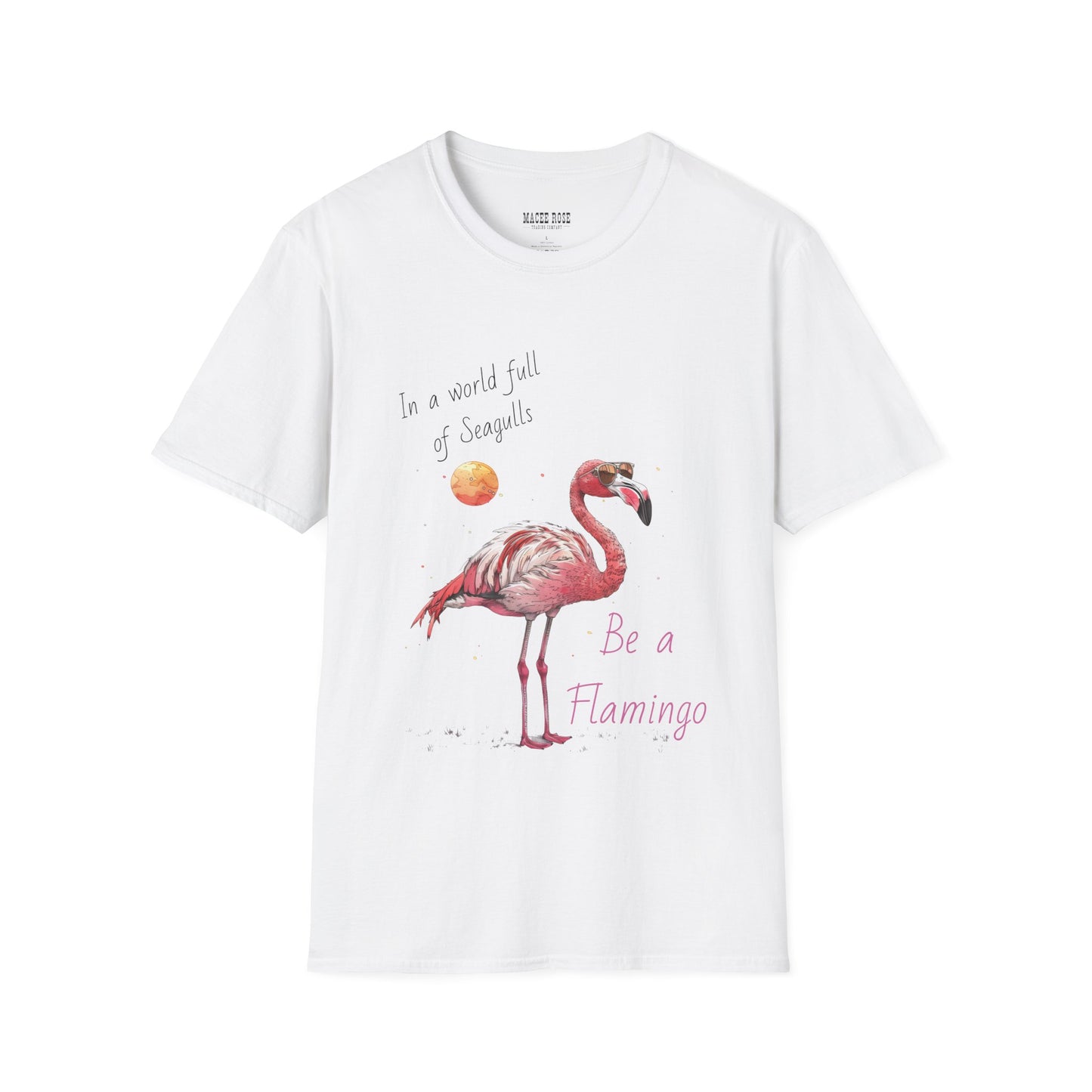 Be A Flamingo - Unisex Softstyle T-Shirt