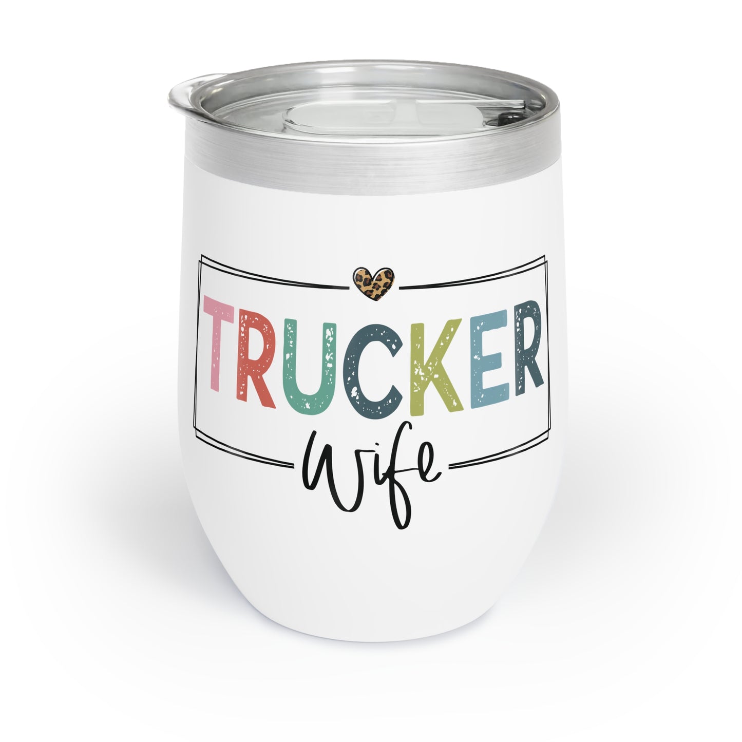 Trucker Wife Chill Wine Tumbler