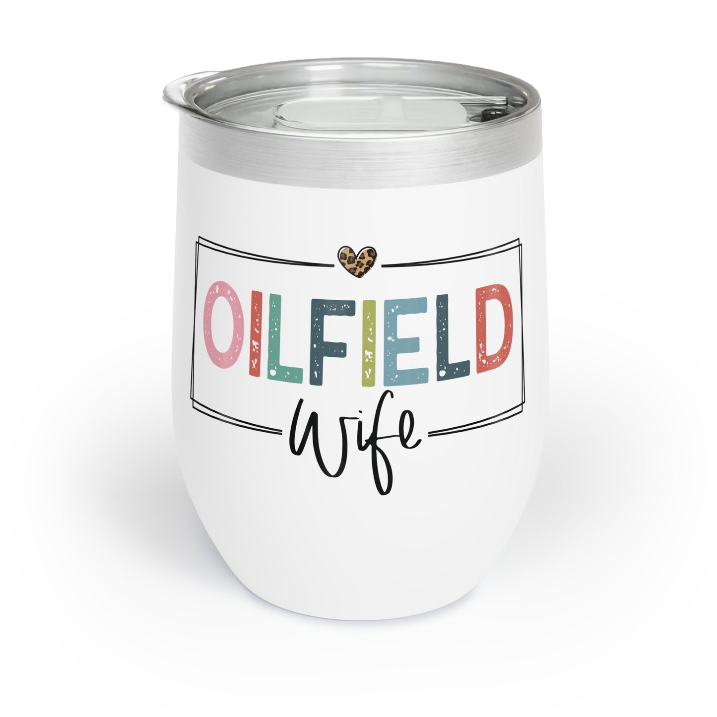 Oilfield Wife Chill Wine Tumbler