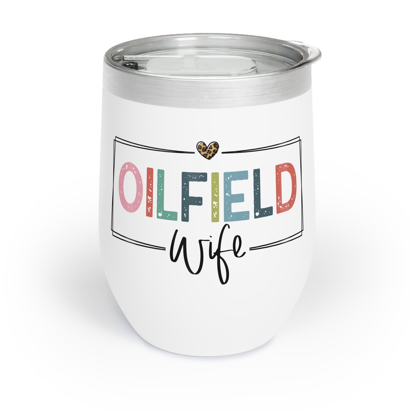 Oilfield Wife Chill Wine Tumbler