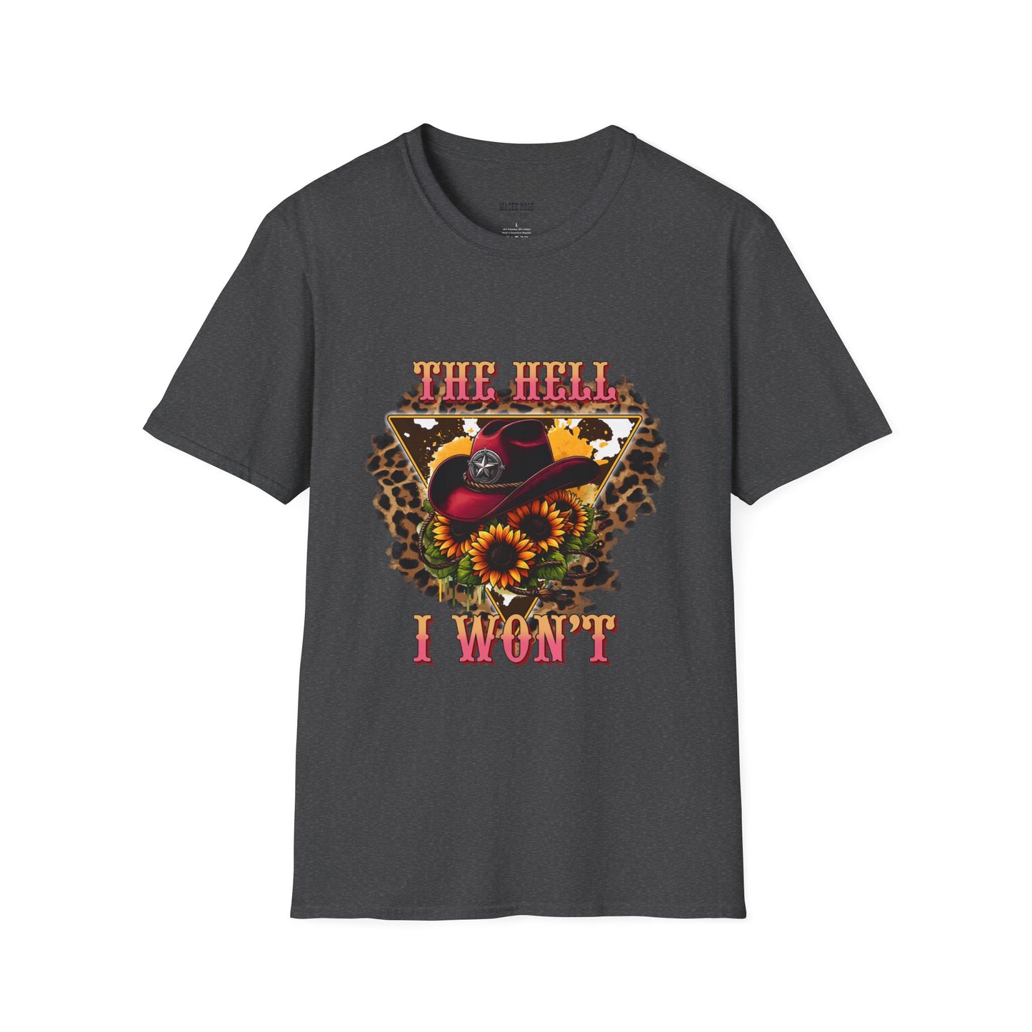 The Hell I Won't T-Shirt