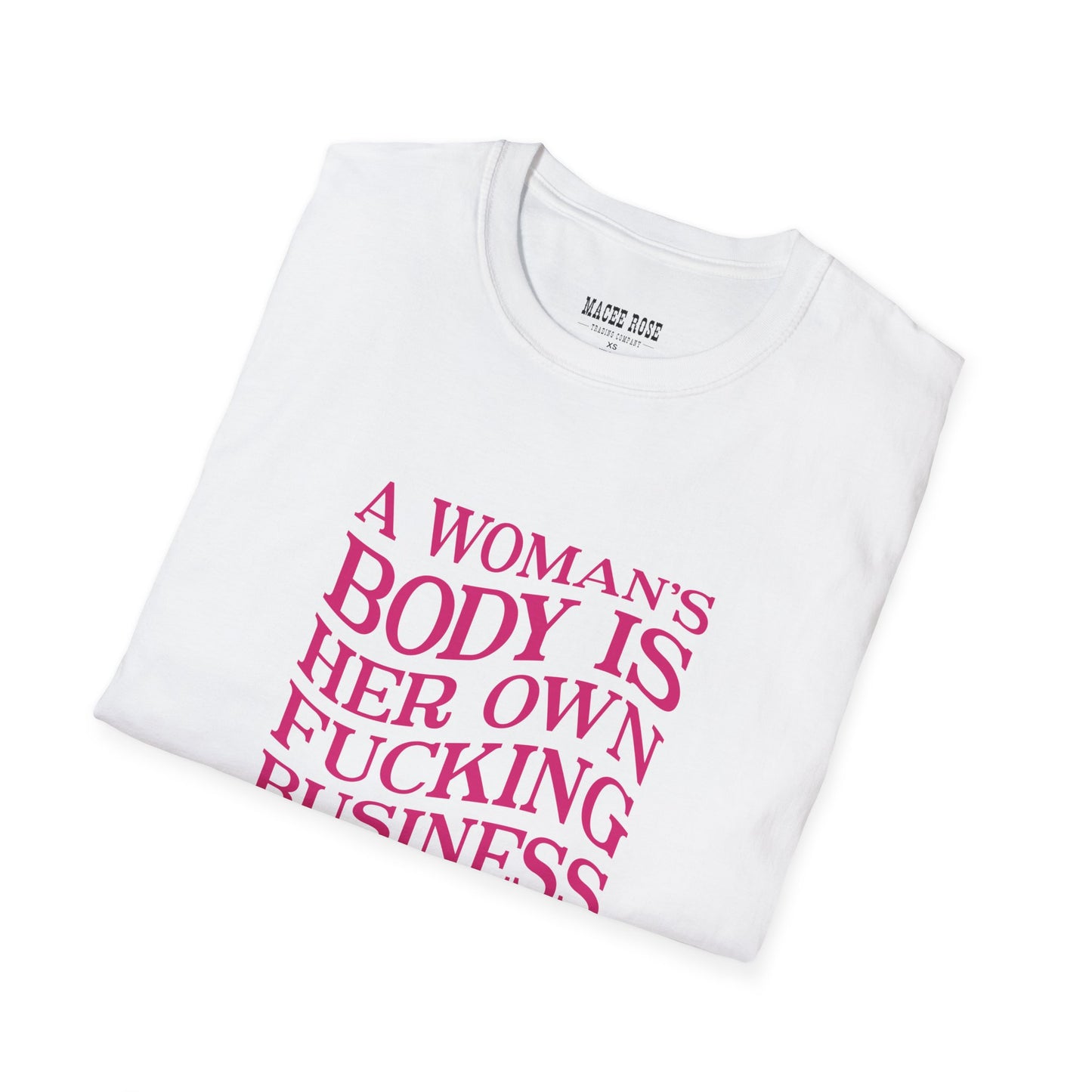 T-Shirt - A woman's body is her own fucking business