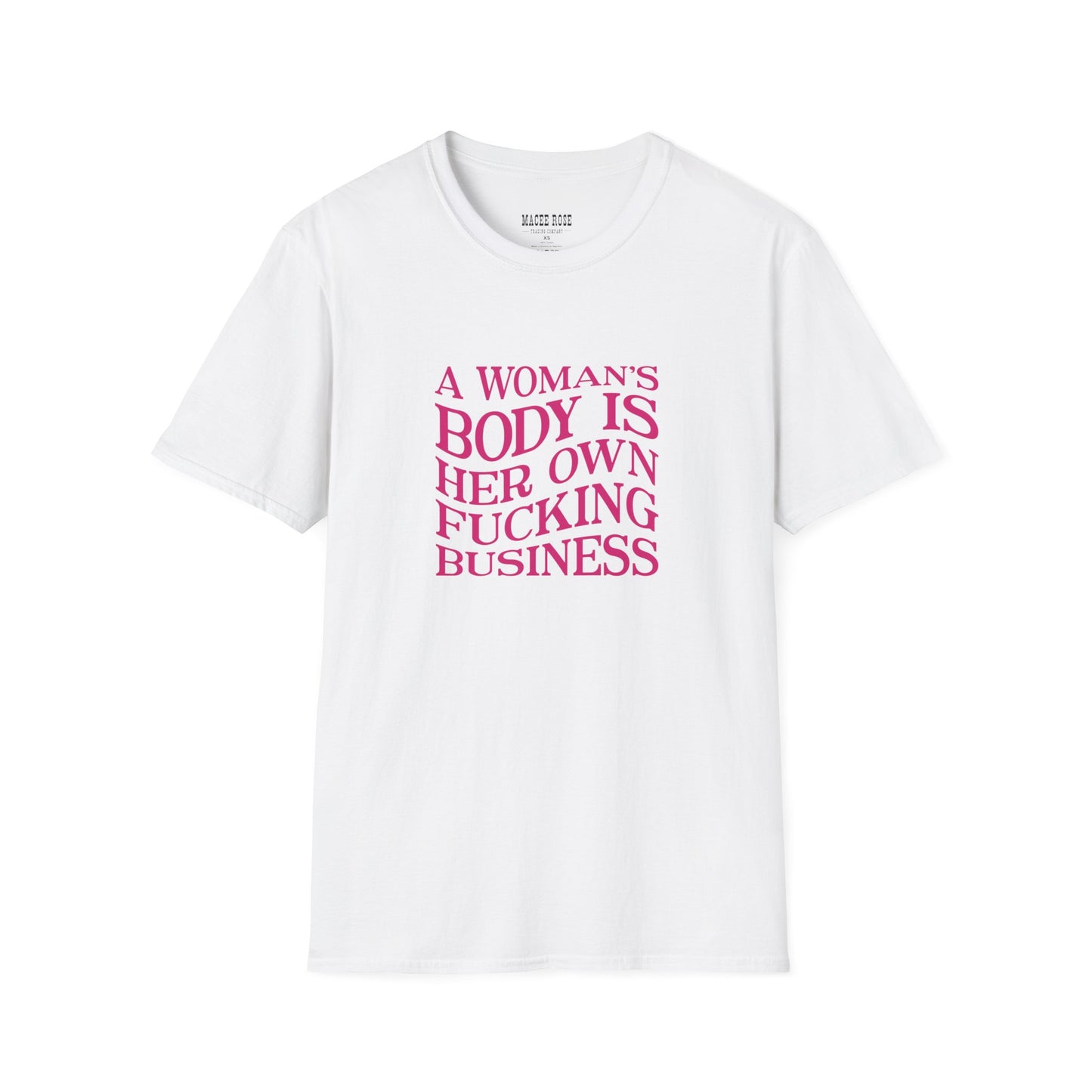 T-Shirt - A woman's body is her own fucking business