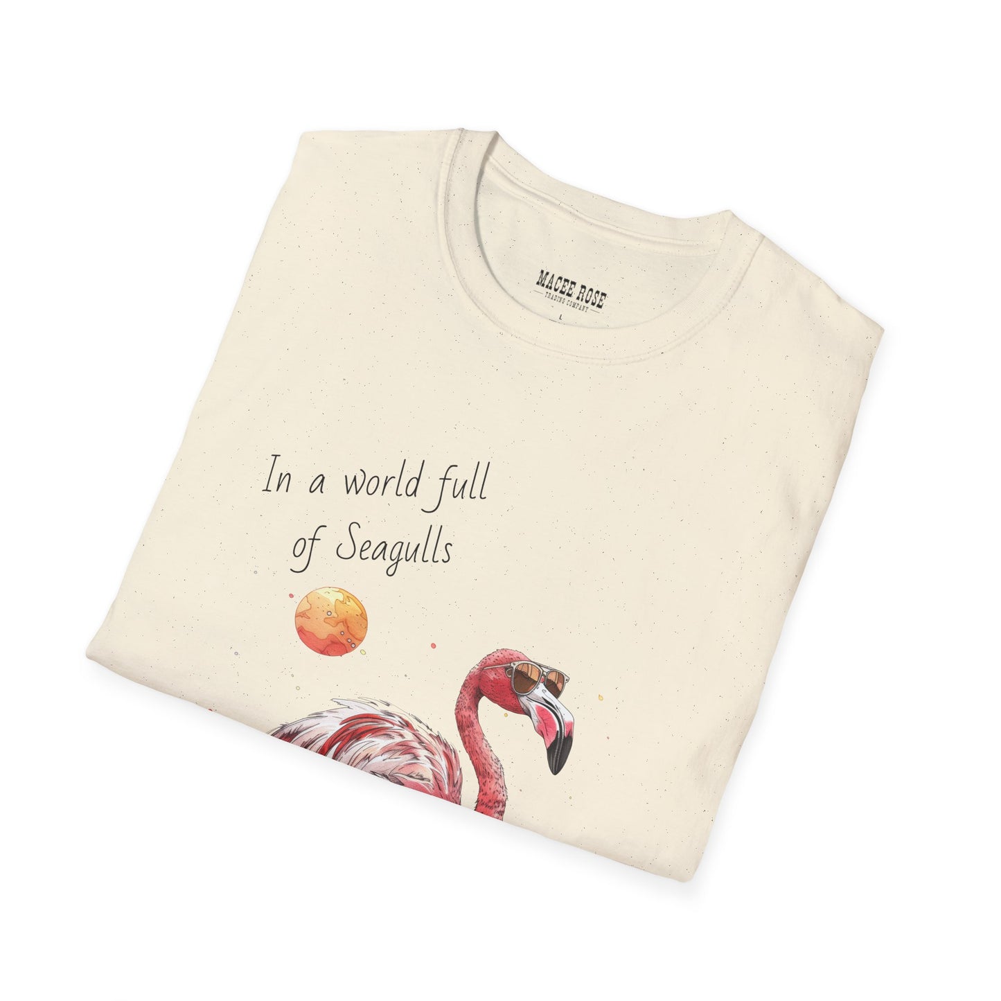 Be A Flamingo - Unisex Softstyle T-Shirt