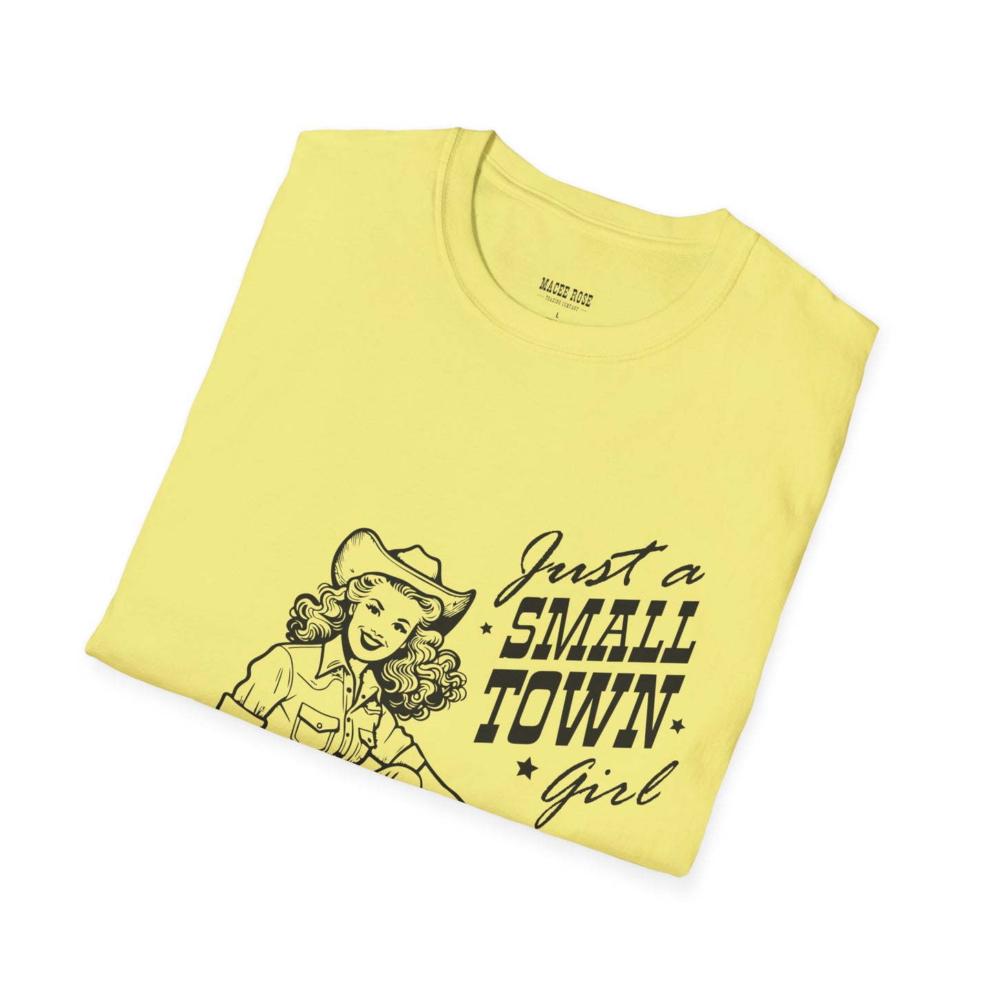 Just A Small Town Girl Softstyle T-Shirt