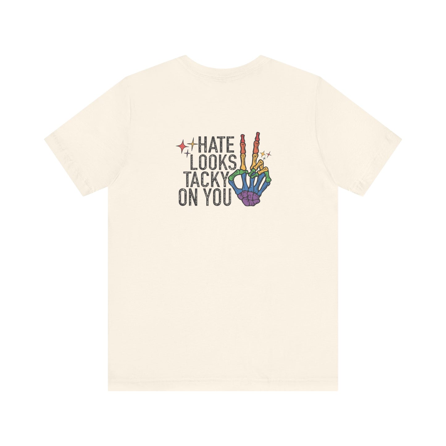 Hate Looks Tacky On You Short Sleeve Tee