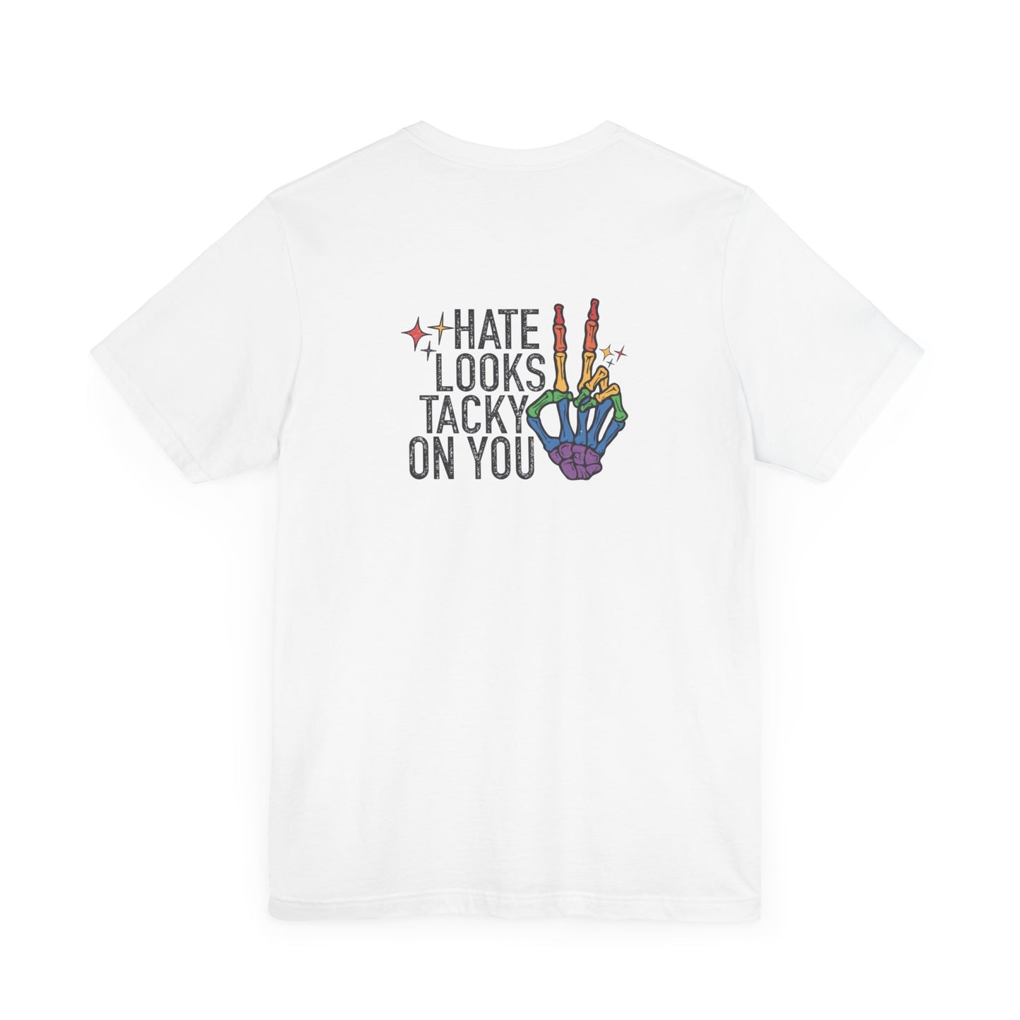 Hate Looks Tacky On You Short Sleeve Tee