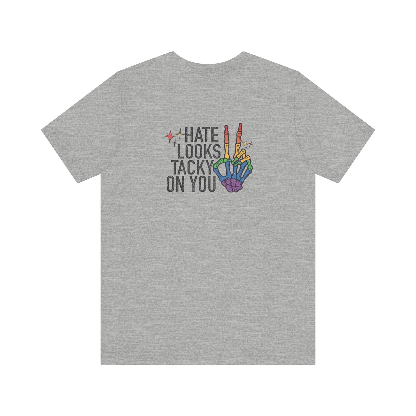 Hate Looks Tacky On You Short Sleeve Tee