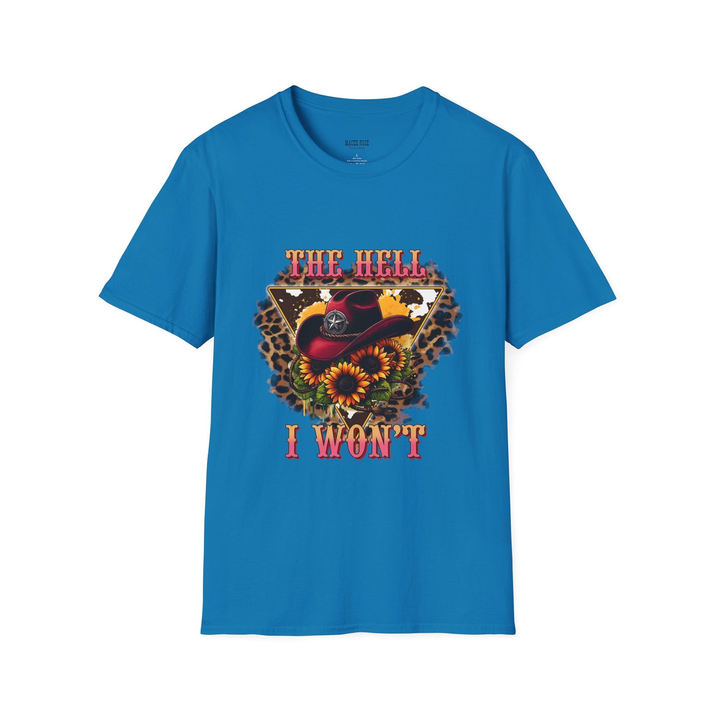 The Hell I Won't T-Shirt