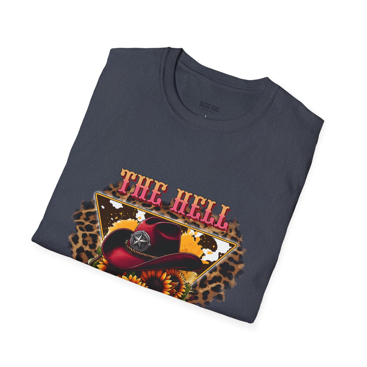 The Hell I Won't T-Shirt