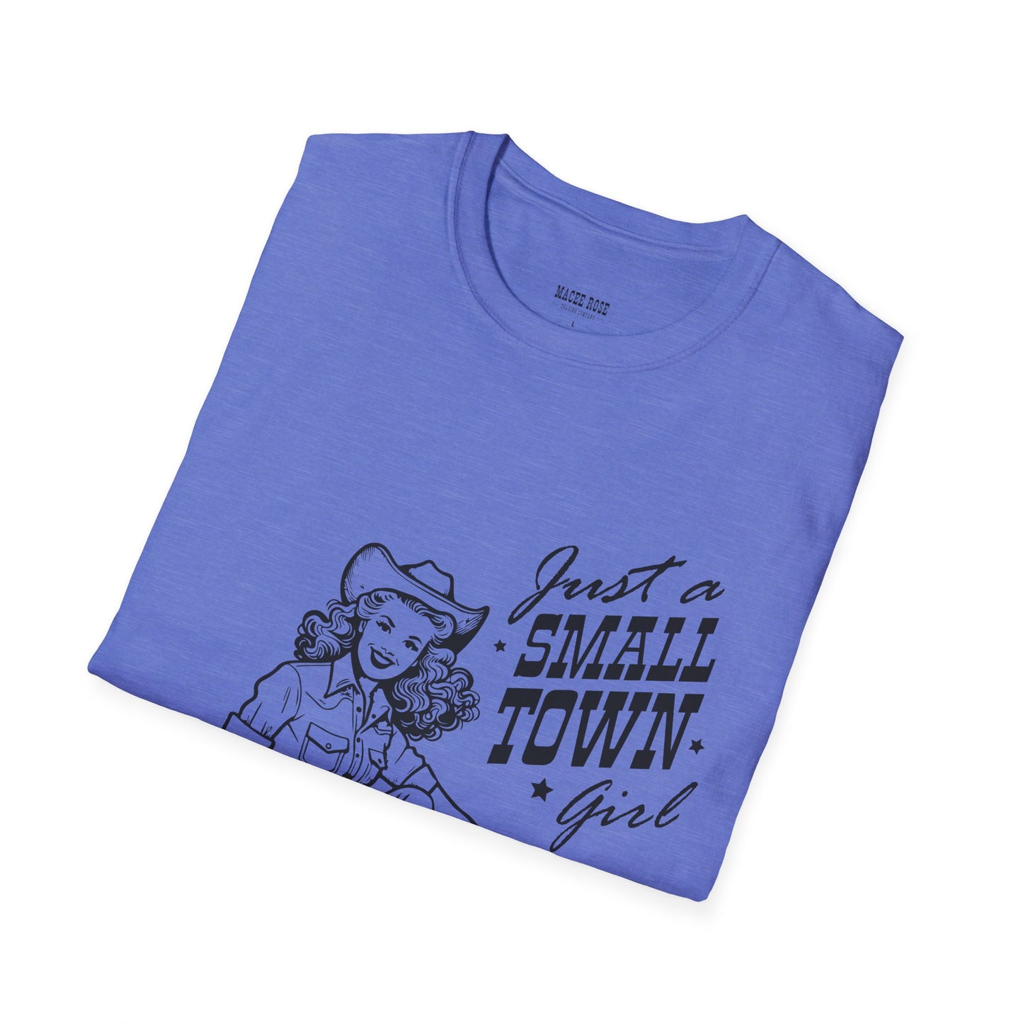 Just A Small Town Girl Softstyle T-Shirt