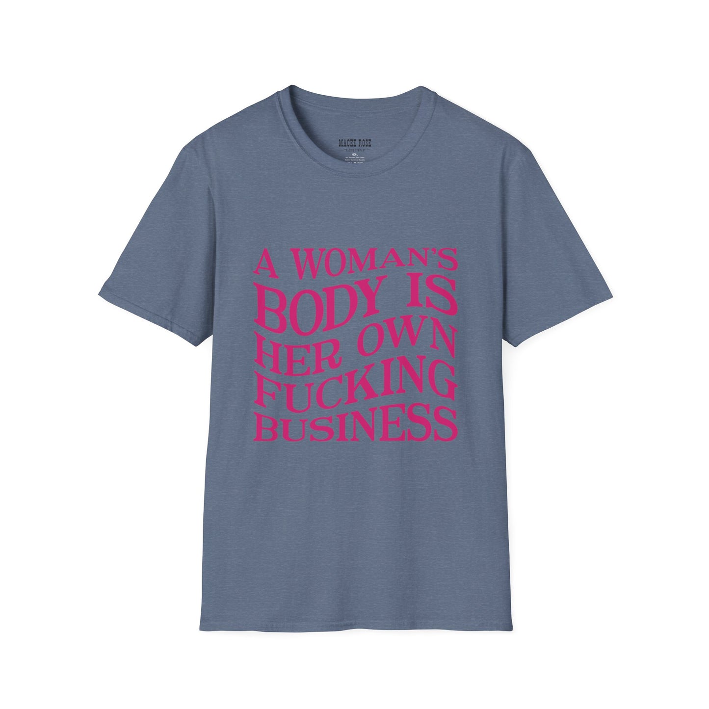 T-Shirt - A woman's body is her own fucking business