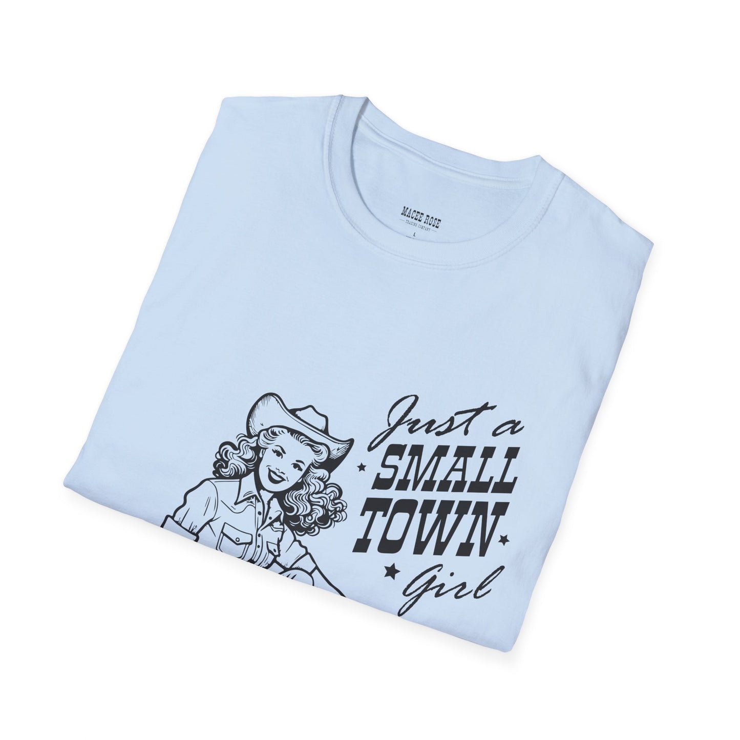 Just A Small Town Girl Softstyle T-Shirt