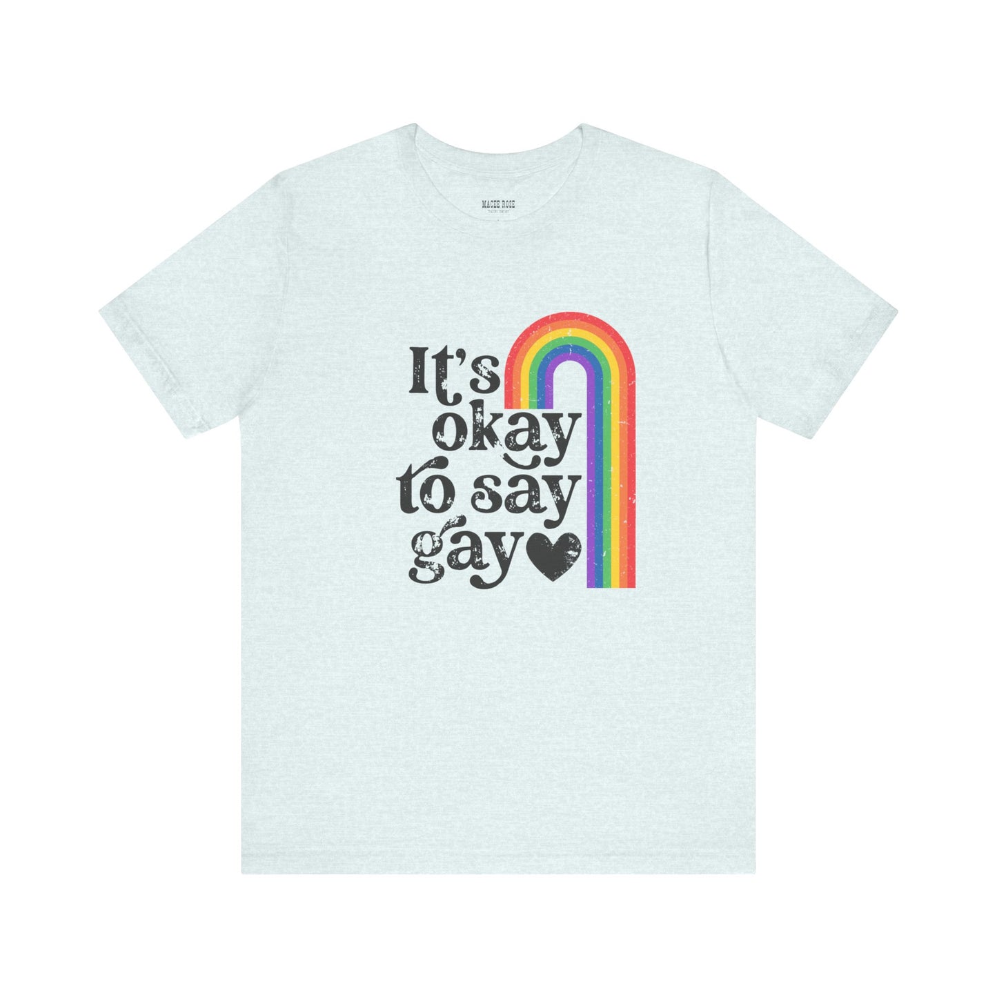 It's OK to say Gay  Short Sleeve Tee